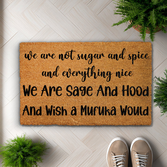 Sage And Hood Doormat: Not Sugar And Spice Welcome Mat