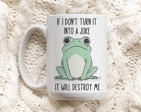 Sarcastic Humour Frog Mug, Funny Mental Health Cup, Hilarious Ceramic